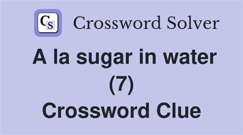 like sugar in water crossword|Like sugar in water Crossword Clue .